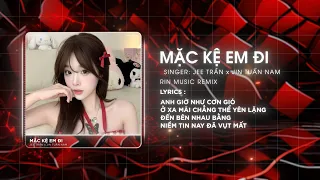 m c k em i rin music remix jee tr n anh gi nh c n gi xa m i ch ng th y n l ng remix