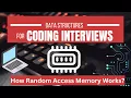 Data Structures for Coding Interviews How Random Access Memory Works