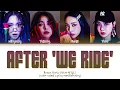 Brave Girls (브레이브걸스) - 'After ‘We Ride’ (술버릇 (운전만해 그후))' Color Coded Lyrics/가사 (Han/Rom/Eng)