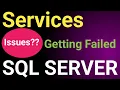 SQL Server Services issues SQL Server Services not getting Start How to fix SQL Server Service
