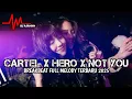 Download Lagu DJ Cartel X Hero X Not You Breakbeat Full Melody Terbaru 2025 ( DJ ASAHAN )