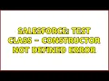 Salesforce Test class - Constructor Not Defined Error