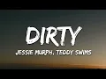 Dirty — Jessie Murph & Teddy Swims | Official Audio | New Song 2026