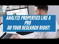 Analyze Properties Like A Pro - Do Your Research Right
