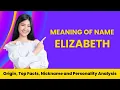 Elizabeth Name Facts Meaning Personality Nickname Origin Popularity Similar Names and Poetry