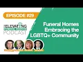 Episode Is Your Funeral Homes Embracing the LGBTQ Community