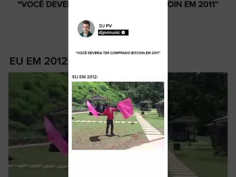 Pov: Você deveria ter comprado Bitcoin em 2011 / Eu em 2012
