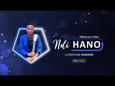 Download MP3 Ndi Hano - J.Christian Irimbere (Official Lyric Video)