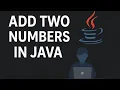 Java Program to Add Two Numbers Easy Explanation for Beginners