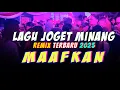 Lagu Joget Minang🌴MAAFKAN🌴Remix Terbaru 2025 #lagujogetminangterbaru2025 #jogetmng2025