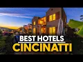 Best Hotels In Cincinatti Usa - Top 5 Picks For Any Budget