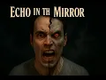 Download Lagu Echo In The Mirror | Official Trailer (HD)