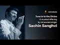Lagu Sachin Sanghvi – A special musical offering to Pujya Gurudevshri | Tune in to the Divine