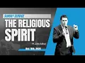 SUNDAY SERVICE DEC 15 2024 The Religious Spirit