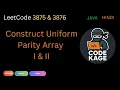 LeetCode 3875 3876 Construct Uniform Parity Array I II Java