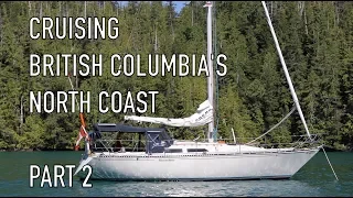 Life is Like Sailing – Cruising British Columbia’s North Coast – Part 2
