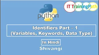 Identifiers Part 1 Variables Keywords DataTypes Hindi Python Tutorial IT TrainingPath