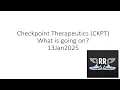 Checkpoint Therapeutics CKPT What is going on 13Jan2025