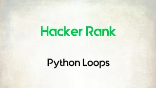 2 Python Loops Python Hacker Rank Code Initiative