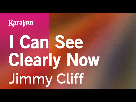 Download MP3 I Can See Clearly Now - Jimmy Cliff | Karaoke Version | KaraFun