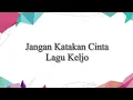 Jangan Katakan Cinta - Keljo (Official Lyric Video)