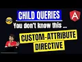 86 Custom Attribute Directive - Child Children Queries Angular In Depth Hindi