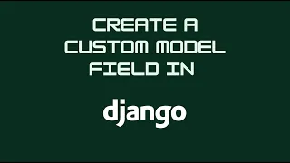 How to create a custom model field in Django