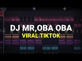 DJ MR OBA OBA VIRAL TIKTOK 2023 REMIX FULL BASS