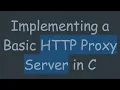 Implementing a Basic HTTP Proxy Server in C