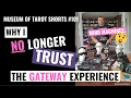 101 - Why I No Longer Trust The Gateway Experience