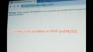 Connection problem in PHP and MYSQL OR Access denied for user in PHP and MYSQL