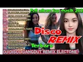 Download Lagu disco dangdut remix terbaru full album satu jam nonstop versi organ tunggal electone  2025 