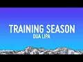 Download Lagu Dua Lipa Training Season Lyrics
