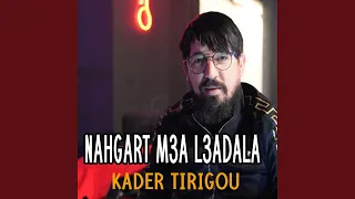 Nahgart M3a L3adala  Nahgart M3a L3adala