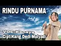 Download Lagu 🔥 VIRAL 🔥 RINDU PURNAMA FULL LIRIK‼️ CIPTAAN KANG DEDI MULYADI(BAPA AING)