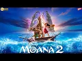 Download Lagu Moana 2 (2024) Family/Adventure Full English Movie | New Animated Movie | Review And Facts