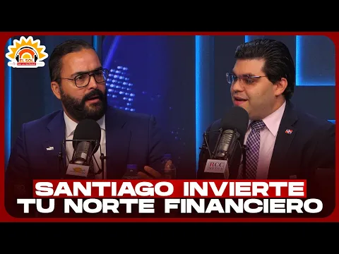 JOSÉ TAMBORINI Y VALENTÍN SÁNCHEZ: SANTIAGO INVIERTE: TU NORTE FINANCIERO