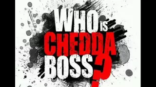 who is chedda boss