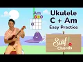 Ukulele Chord Lesson Practice - C Am