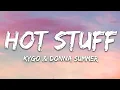 Kygo, Donna Summer - Hot Stuff (Lyrics)