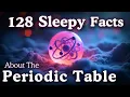 Every Element on The Periodic Table to Fall Asleep To