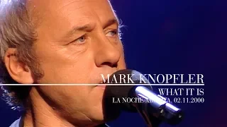 Mark Knopfler What It Is La Noche Abierta 02 11 2000 