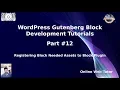Wordpress Gutenberg Block Development Tutorials Registering Needed Stuff for Gutenberg Block