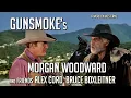 GUNSMOKE s Morgan Woodward remembers Big Guns Guest Stars Plus Alex Cord Bruce Boxleitner AWOW