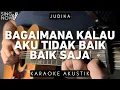 Download Lagu Bagaimana Kalau Aku Tidak Baik Baik Saja (Karaoke Akustik HQ Audio) - Judika