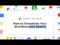 C3 IGNITE Learning Lab How to Streamline your Workflow with Gemini