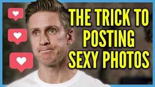 The Trick to Posting Sexy Photos