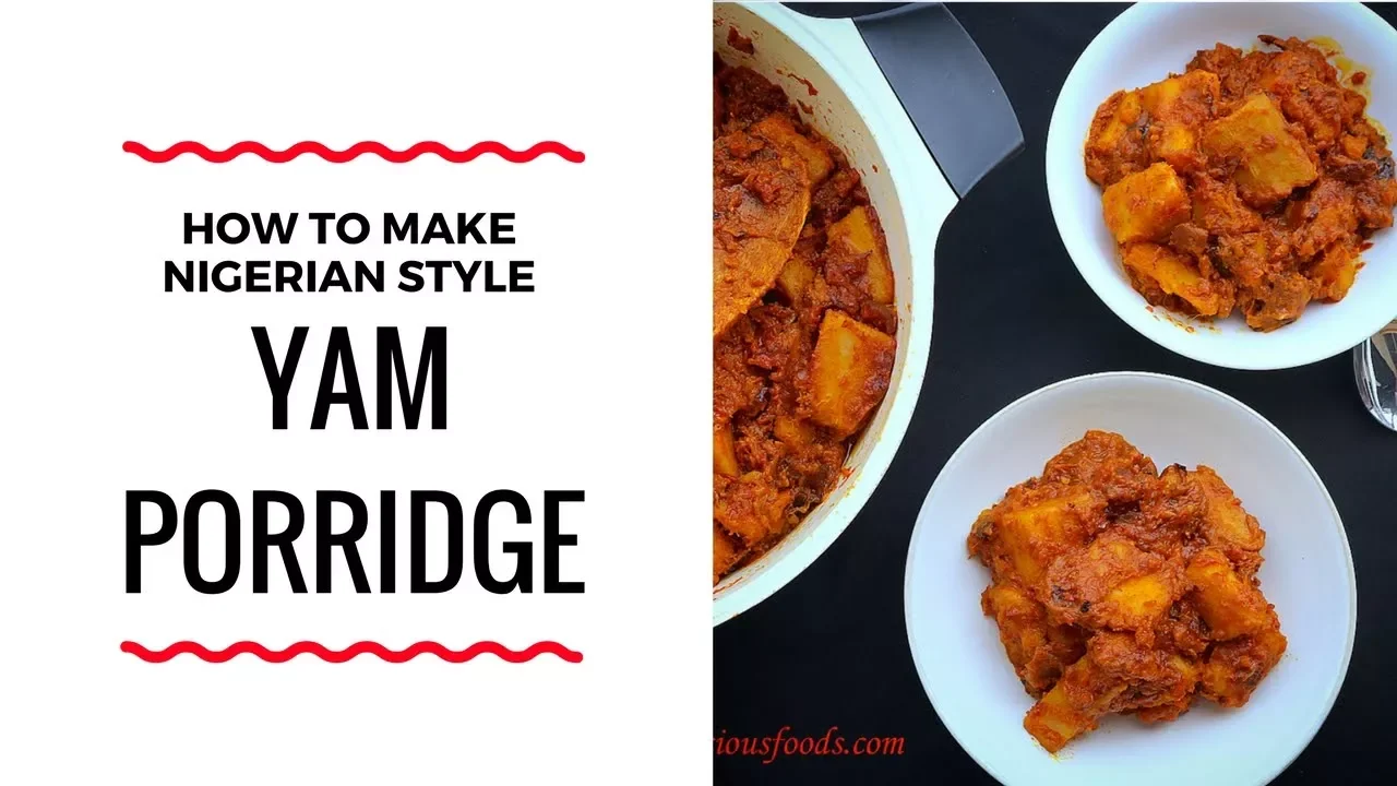 HOW TO MAKE YAM PORRIDGE - NAIJA STYLE YAM PORRIDGE - ZEELICIOUS FOODS