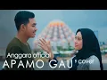 Anggara - Apamo Gau' (cover) Cipt. Zulkifli Atjo