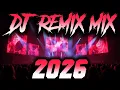 Lagu DJ Music Mix 2026 - Party Club Dance 2026 | Best Remixes Of Popular Songs 2025 MEGAMIX